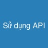 Sử dụng API
