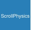 ScrollPhysics