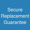 Secure & Replacement Guarantee