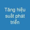 Tăng hiệu suất phát triển