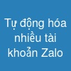 Tự động hóa nhiều tài khoản Zalo