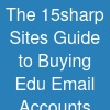 The 15sharp Sites Guide to Buying Edu Email Accounts