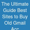 The Ultimate Guide: Best Sites to Buy Old Gmail Acc