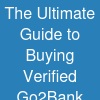 The Ultimate Guide to Buying Verified Go2Bank Accounts