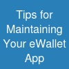 Tips for Maintaining Your eWallet App