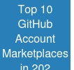 Top 10 GitHub Account Marketplaces in 202