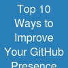 Top 10 Ways to Improve Your GitHub Presence