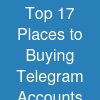 Top 17 Places to Buying Telegram Accounts safely in 2026