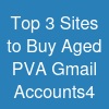 Top 3  Sites to Buy Aged PVA Gmail Accounts4