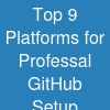 Top 9 Platforms for Professal GitHub Setup Services