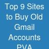 Top 9 Sites to Buy Old Gmail Accounts (PVA