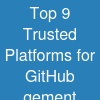 Top 9 Trusted Platforms for GitHub gement