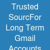 Trusted SourcFor Long Term Gmail Accounts