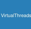 VirtualThreads