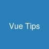 Vue Tips