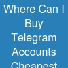 Where Can I Buy Telegram Accounts Cheapest?