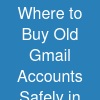 Where to Buy Old Gmail Accounts Safely in 2026?6