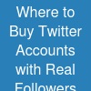 Where to Buy Twitter Accounts with Real Followers and Email Access