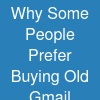 Why Some People Prefer Buying Old Gmail Accounts Instead of Creating New Ones