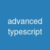 advanced typescript