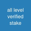 all level verified stake