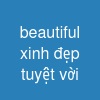 beautiful xinh đẹp tuyệt vời