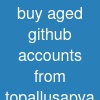 buy aged github accounts from topallusapva