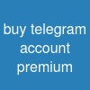 buy telegram account premium