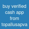 buy verified cash app from topallusapva