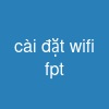 cài đặt wifi fpt
