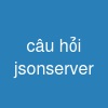 câu hỏi json-server