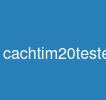 cachtim20tester