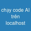 chạy code AI trên localhost