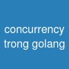 concurrency trong golang
