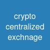 crypto centralized exchnage