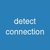 detect connection