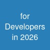 for Developers in 2026
