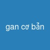 gan cơ bản