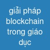 giải pháp blockchain trong giáo dục