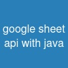 google sheet api with java