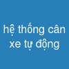 hệ thống cân xe tự động