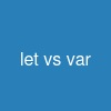 let vs var