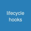 lifecycle hooks