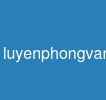 luyen-phong-van