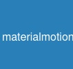 materialmotion