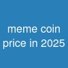 meme coin price in 2025