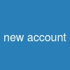 new account