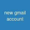 new gmail account