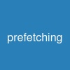 pre-fetching