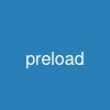 preload